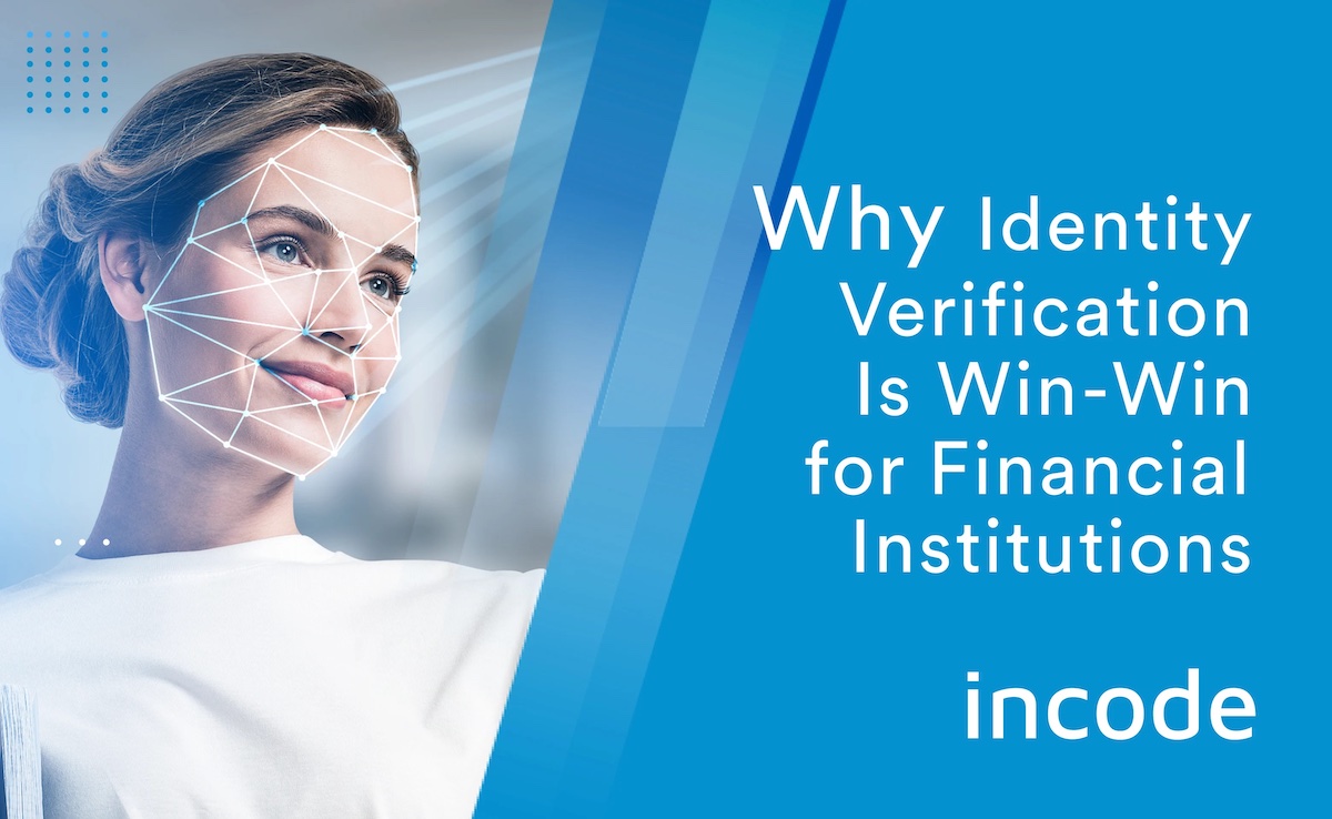 Why Identity Verification Is Win-Win for Financial Institutions